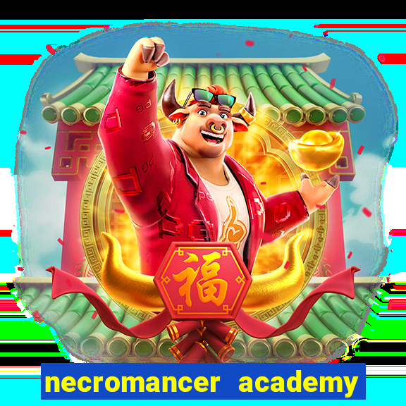 necromancer academy and the genius summoner 99